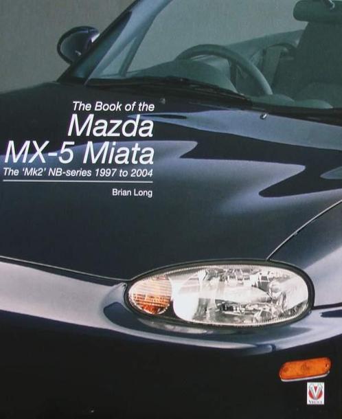 Boek : Mazda MX-5 Miata - The Mk2 NB-series 1997 to 2004, Livres, Autos | Livres, Envoi