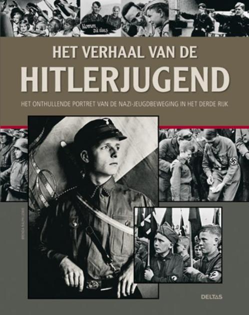 Het verhaal van de Hitlerjugend 9789044732429, Boeken, Geschiedenis | Wereld, Zo goed als nieuw, Verzenden