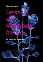 Leven is een kwetsbaar beroep 9789492934901 Manu Adriaens, Boeken, Psychologie, Verzenden, Zo goed als nieuw, Manu Adriaens