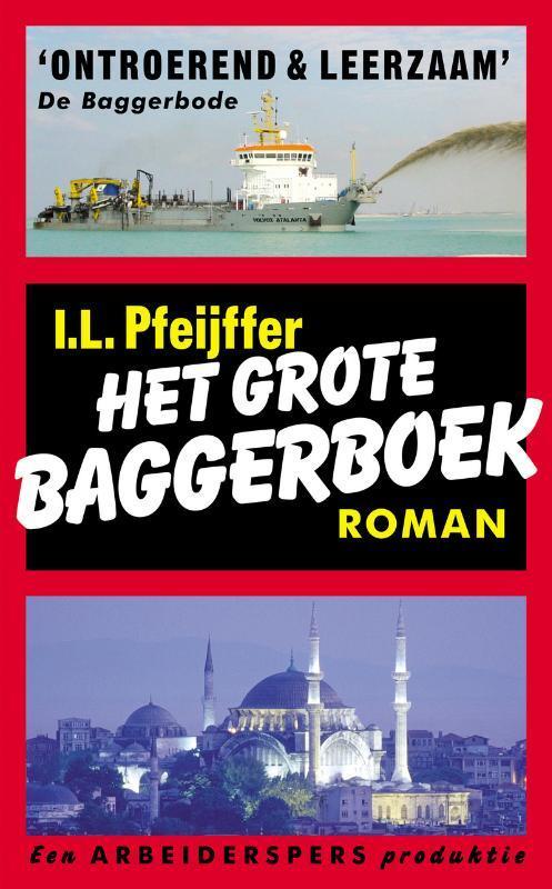 Het grote baggerboek 9789029536738 Ilja Leonard Pfeijffer, Boeken, Romans, Zo goed als nieuw, Verzenden