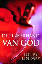 De linkerhand van God / Dexter Morgan / 1 9789026121937, Boeken, Verzenden, Gelezen, J. Lindsay