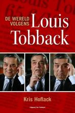 De wereld volgens Louis Tobback 9789461311146 Kris Hoflack, Boeken, Verzenden, Zo goed als nieuw, Kris Hoflack