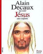 Alain Decaux raconte Jésus aux enfants  Alain ...  Book, Verzenden, Alain Decaux