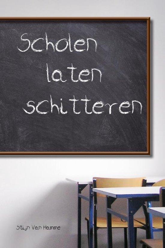 Scholen laten schitteren 9789491144806 Stijn Van Hamme, Boeken, Studieboeken en Cursussen, Zo goed als nieuw, Verzenden