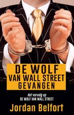 De wolf van Wall Street gevangen 9789021456232, Verzenden, Jordan Belfort