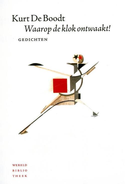 Waarop de klok ontwaakt! 9789028422353 Kurt De Boodt, Boeken, Gedichten en Poëzie, Zo goed als nieuw, Verzenden