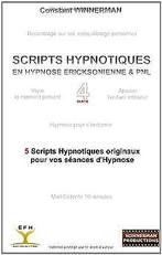 Scripts Hypnotiques En Hypnose Ericksonienne Et Pnl...  Book, Constant Winnerman, Verzenden