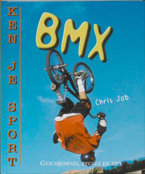 BMX / Ken je sport 9789055664207 Chris Job, Boeken, Kinderboeken | Jeugd | 13 jaar en ouder, Gelezen, Verzenden