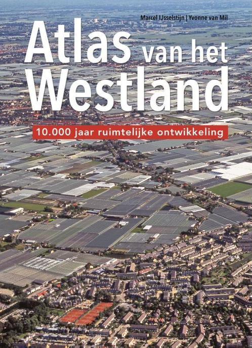 Atlas van het Westland 9789068687200, Boeken, Geschiedenis | Stad en Regio, Gelezen, Verzenden