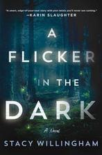 A Flicker in the Dark 9781250803825 Stacy Willingham, Verzenden, Zo goed als nieuw, Stacy Willingham