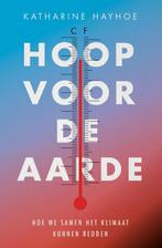 Hoop voor de aarde 9789043537803 Katharine Hayhoe, Boeken, Techniek, Verzenden, Zo goed als nieuw, Katharine Hayhoe