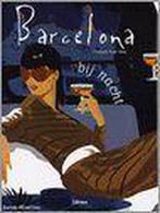 BARCELONA BIJ NACHT 9789057643019 C. Montes, Boeken, Reisgidsen, Verzenden, Zo goed als nieuw, C. Montes