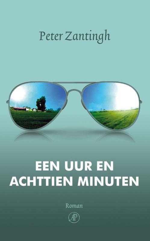 Een uur en achttien minuten 9789029578455 Peter Zantingh, Boeken, Romans, Gelezen, Verzenden