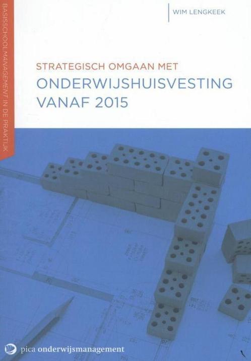 Strategisch omgaan met onderwijshuisvesting vanaf 2015, Boeken, Studieboeken en Cursussen, Zo goed als nieuw, Verzenden