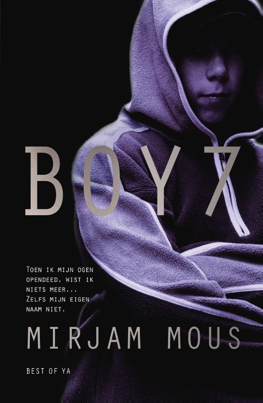 Boy 7 / Best of YA 9789000364701 Mirjam Mous, Boeken, Kinderboeken | Jeugd | 13 jaar en ouder, Zo goed als nieuw, Verzenden