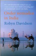 Onder nomaden in India 9789022534335 Robyn Davidson, Boeken, Verzenden, Gelezen, Robyn Davidson