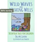 Wild Waves and Wishing Wells 9780750990486 Orla Mc Govern, Verzenden, Orla Mc Govern