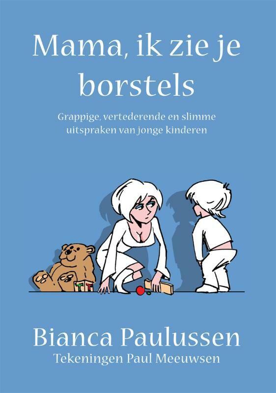 Mama, ik zie je borstels 9789048405992 B. Paulussen, Boeken, Literatuur, Zo goed als nieuw, Verzenden