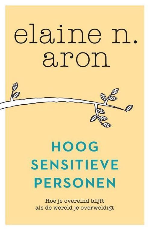 Hoogsensitieve personen 9789400510173 Elaine N. Aron, Boeken, Psychologie, Zo goed als nieuw, Verzenden