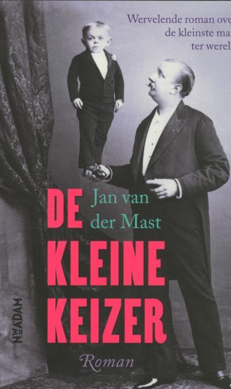 De kleine Keizer 9789046812167 Jan van der Mast, Boeken, Romans, Gelezen, Verzenden