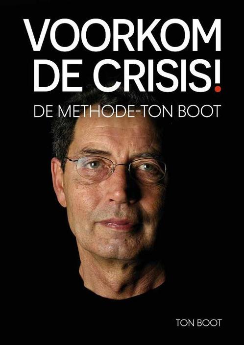Voorkom de crisis! 9789054724445 Ton Boot, Boeken, Economie, Management en Marketing, Gelezen, Verzenden