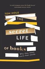 The Secret Life of Books 9781783965298 Tom Mole, Verzenden, Zo goed als nieuw, Tom Mole