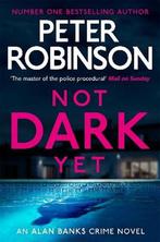 Not Dark Yet 9781529343083 Peter Robinson, Verzenden, Gelezen, Peter Robinson