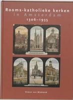 Rooms-katholieke kerken in Amsterdam 9789053660997, Boeken, Verzenden, Zo goed als nieuw, S. van Blokland