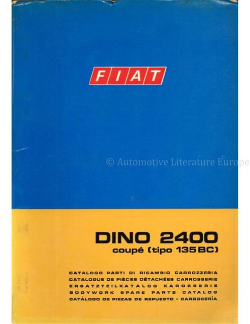 1970 FIAT DINO 2400 COUPE CARROSSERIE ONDERDELENHANDBOEK, Auto diversen, Handleidingen en Instructieboekjes