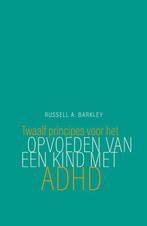 Twaalf principes voor het opvoeden van een kind met ADHD, Boeken, Verzenden, Zo goed als nieuw, Russell A. Barkley