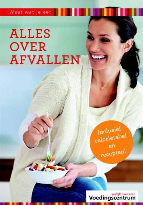 Alles over afvallen / Weet wat je eet 9789051770599, Boeken, Gezondheid, Dieet en Voeding, Zo goed als nieuw, Verzenden