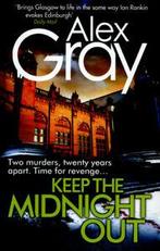 Keep the midnight out by Alex Gray (Hardback), Gelezen, Alex Gray, Verzenden