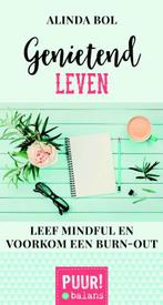 Genietend leven / PUUR! in balans 9789043529334 Alinda Bol, Boeken, Verzenden, Zo goed als nieuw, Alinda Bol