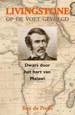 Livingstone op de voet gevolgd 9789038927107 Ben de Ponti, Verzenden, Zo goed als nieuw, Ben de Ponti