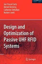 Design and Optimization of Passive UHF Rfid Systems.by, Livres, Norbert Joehl, Catherine Dehollain, Jari-Pascal Curty, Michel Declercq