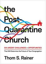 Post-Quarantine Church, The: Six Urgent Challenges and, Thom S. Rainer, Verzenden