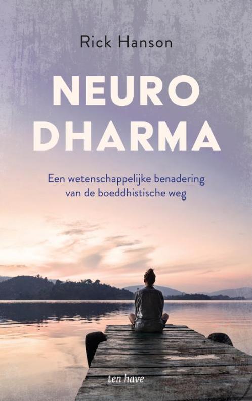 Neurodharma 9789025908799 Rick Hanson, Boeken, Esoterie en Spiritualiteit, Zo goed als nieuw, Verzenden