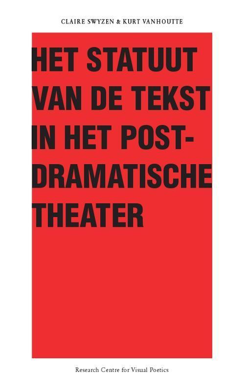 Het Statuut van de tekst in het postdramatische theater, Boeken, Kunst en Cultuur | Dans en Theater, Gelezen, Verzenden