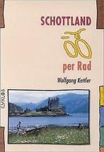 Schottland per Rad  Kettler, Wolfgang  Book, Zo goed als nieuw, Kettler, Wolfgang, Verzenden
