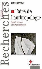 Faire de lanthropologie : santé, science et dévelo...  Book, Vidal, Laurent, Verzenden