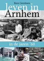 Leven in Arnhem in de jaren ... 1 -   Leven in Arnhem in de, Livres, Histoire & Politique, Kees Gerritsen, Verzenden