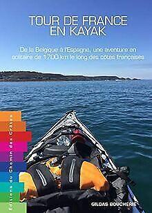 Tour de France en kayak - De la Belgique à lEspagne ..., Livres, Livres Autre, Envoi
