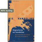 Kindermishandeling - Signaleren En Handelen 9789050507974, Boeken, Verzenden, Gelezen, A. Wolzak
