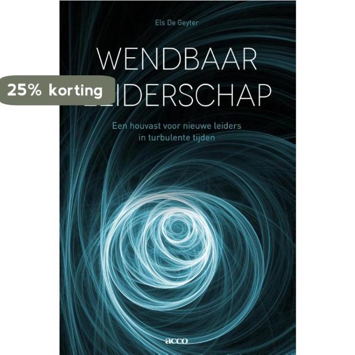 Wendbaar leiderschap 9789462927384 Els De Geyter, Boeken, Economie, Management en Marketing, Zo goed als nieuw, Verzenden