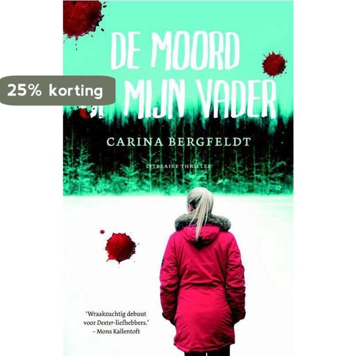 De moord op mijn vader 9789400503182 Carina Bergfeldt, Boeken, Thrillers, Gelezen, Verzenden