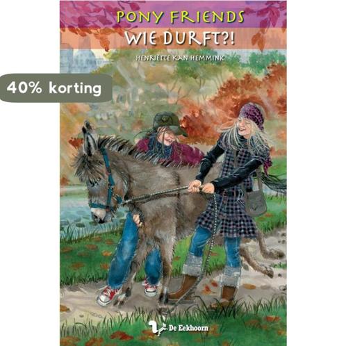 Wie durft?! / Pony Friends / 13 9789045413310 H. Kan-Hemmink, Boeken, Kinderboeken | Jeugd | 10 tot 12 jaar, Zo goed als nieuw