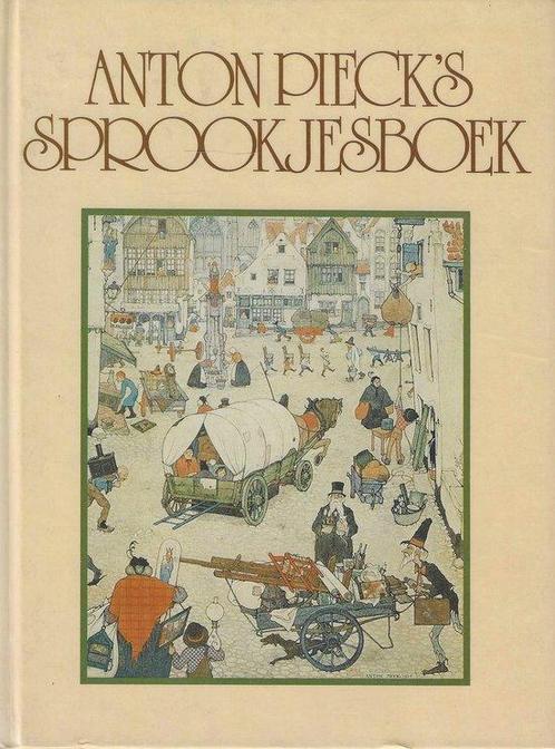 Anton Piecks sprookjesboek - Pieck, Anton & Quintana, Anton, Livres, Livres Autre, Envoi