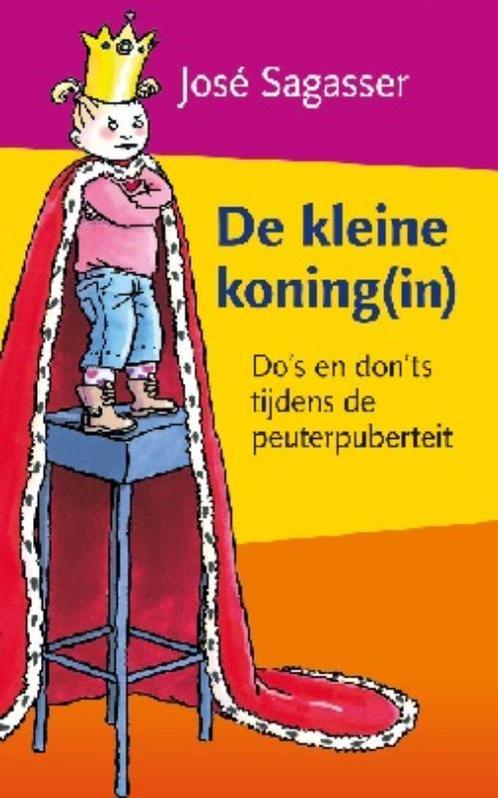De kleine koning(in) 9789021551852 José Sagasser, Boeken, Zwangerschap en Opvoeding, Gelezen, Verzenden