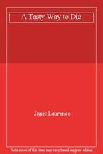 A Tasty Way to Die By Janet Laurence., Janet Laurence, Zo goed als nieuw, Verzenden