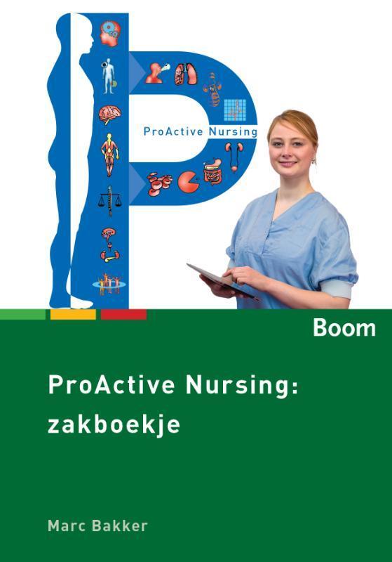 Proactive nursing / Zakboekje 9789024400508 Marc Bakker, Boeken, Gezondheid, Dieet en Voeding, Zo goed als nieuw, Verzenden